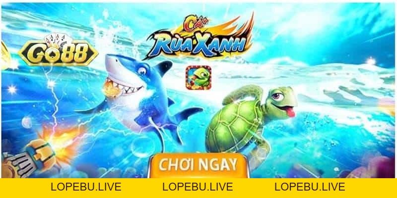 Bắn Cá - Lopebu