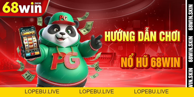 Nổ Hũ 68win – Đào Vàng Trong Vũ Trụ Giải Trí - Lopebu