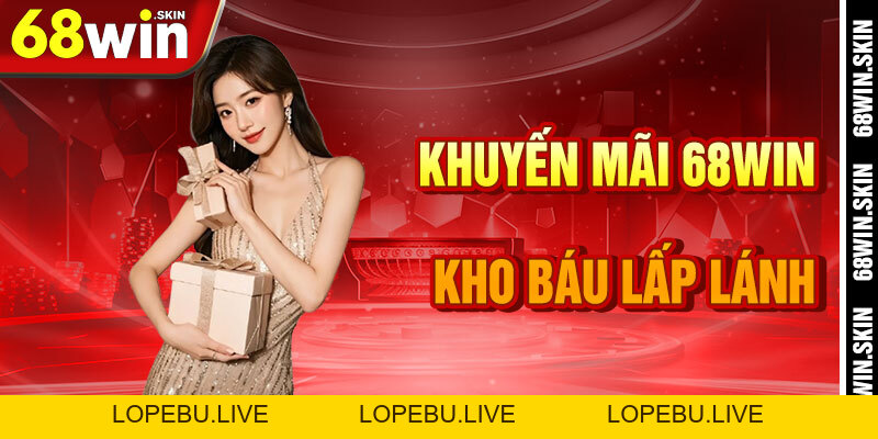 Khuyến Mãi 68win – Chìa Khóa Vàng Mở Kho Báu Vũ Trụ - Lopebu