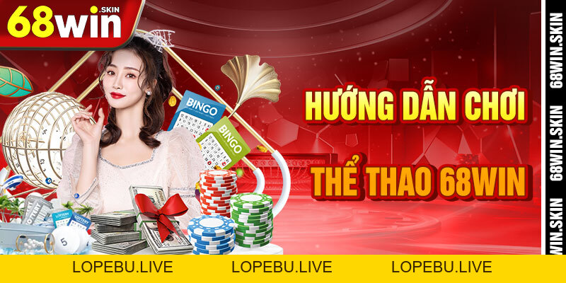 Thể Thao 68win – Sân Đấu Năng Lượng Trong Vũ Trụ Cá Cược - Lopebu