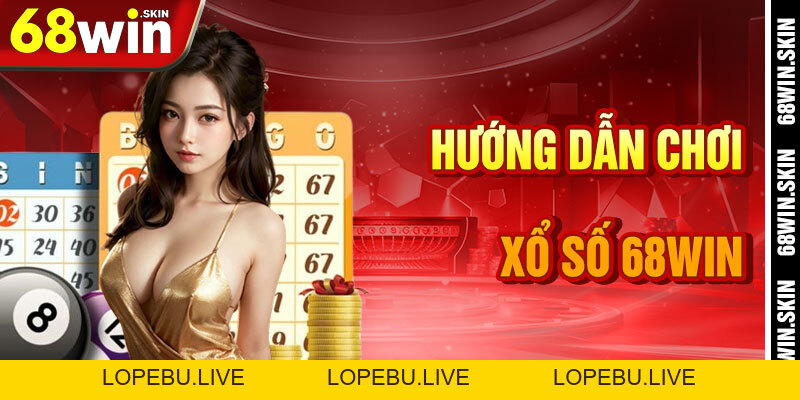 Xổ Số 68win – Chạm Vào Ngôi Sao May Mắn Trong Vũ Trụ - Lopebu