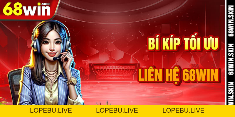 Liên Hệ 68win – Ngọn Đuốc Dẫn Lối Trong Vũ Trụ Cá Cược - Lopebu