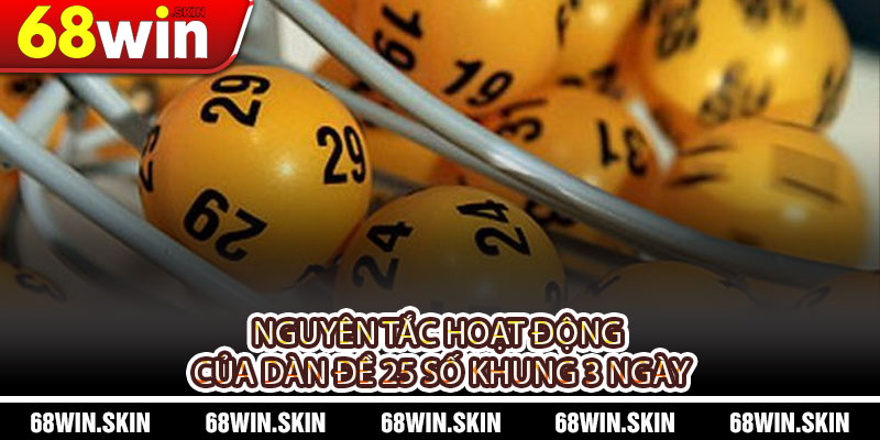 Dàn Đề 25 Số Khung 3 Ngày – Chiến Thuật Chốt Số Hiệu Quả - Lopebu