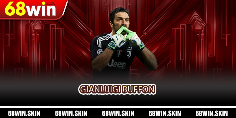 Gianluigi Buffon – Huyền Thoại Thủ Môn Và Cá Cược Thông Minh Tại 68WIN - Lopebu