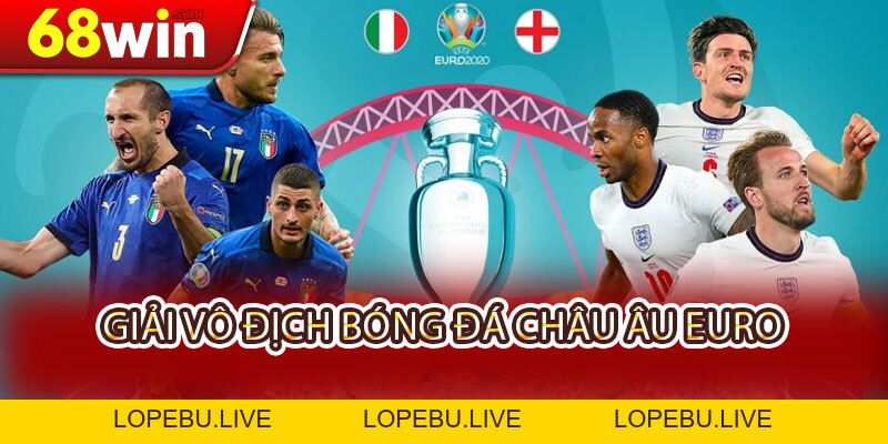 Giải Vô Địch Bóng Đá Châu Âu EURO: Lịch Sử Và Những Huyền Thoại Cùng 68WIN - Lopebu